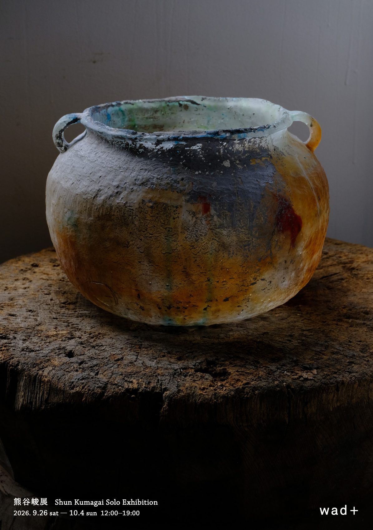 熊谷峻 展 Shun Kumagai solo Exhibition 2026.9.26 sat – 10.4 sun 熊谷峻 展 Shun Kumagai solo Exhibition 2026.9.26 sat – 10.4 sun